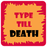 com.TykoGames.TypeTillDeath