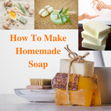 howto.make.homemadesoap.guide